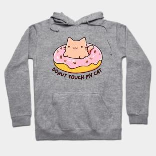 Donut Touch My Cat - Funny Kitty Donut - Kawaii Cat Hoodie